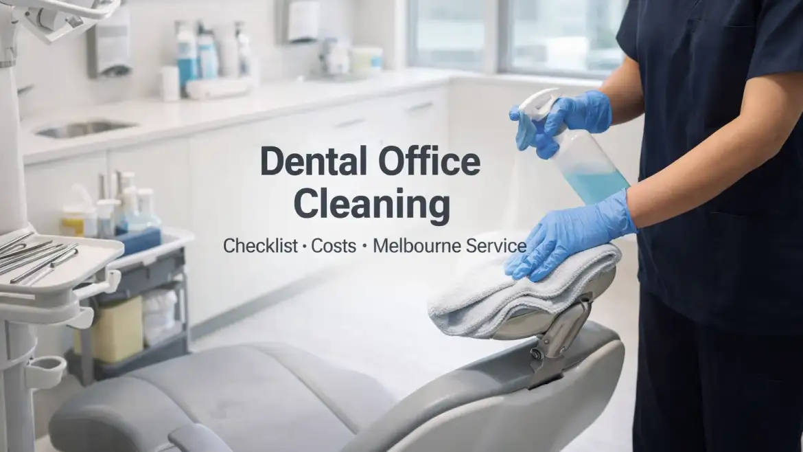 Dental Office Cleaning: Checklist, Costs & Melbourne Service